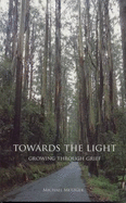 Towards the Light: Growing Through Grief