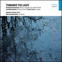 Towards the Light - Helsinki Chamber Choir (choir, chorus); Nils Schweckendiek (conductor)