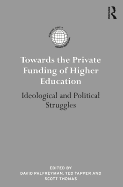 Towards the Private Funding of Higher Education: Ideological and Political Struggles