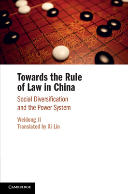 Towards the Rule of Law in China - Ji, Weidong, and Lin, XI (Translated by)