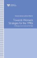 Towards Women's Strategies in the 1990s: Challenging Government and the State