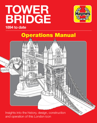Tower Bridge Operations Manual: (1894 to date) - Smith, John