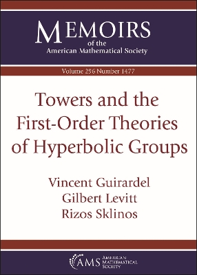 Towers and the First-Order Theories of Hyperbolic Groups - Guirardel, Vincent, and Levitt, Gilbert, and Sklinos, Rizos