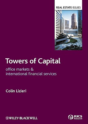 Towers of Capital: Office Markets and International Financial Services - Lizieri, Colin