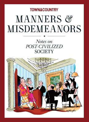 Town & Country Manners & Misdemeanors: Notes on Post-Civilized Society - Carter, Ash (Editor), and Town & Country