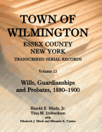 Town of Wilmington, Essex County, New York, Transcribed Serial Records, Volume 23: Wills, Guardianships and Probates, 1829-1879