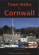 Town Walks in Cornwall - Clancy, James, and Stanbrook-Byrne, Simone