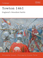 Towton 1461: England's Bloodiest Battle
