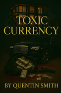 Toxic Currency