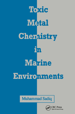 Toxic Metal Chemistry in Marine Environments - Sadiq