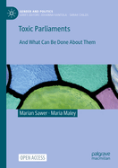 Toxic Parliaments: And What Can Be Done about Them