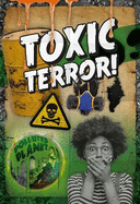 Toxic Terror!