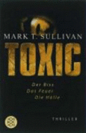 Toxic - Sullivan, Mark T.; Schuhmacher, Sonja; Wollermann, Thomas