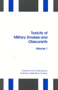 Toxicity of Military Smokes and Obscurants: Volume 1