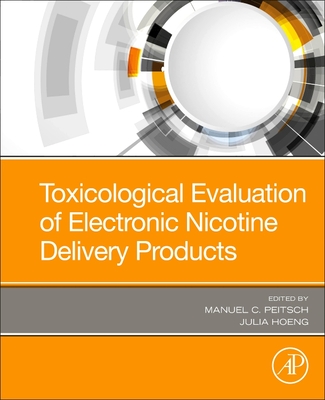 Toxicological Evaluation of Electronic Nicotine Delivery Products - Peitsch, Manuel C (Editor), and Hoeng, Julia (Editor)