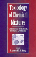 Toxicology of Chemical Mixtures: Case Studies, Mechanisms, and Novel Approaches
