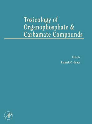 Toxicology of Organophosphate and Carbamate Compounds - Gupta, Ramesh C (Editor)