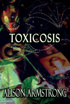 Toxicosis: Feral Rebirth Book 2 - Armstrong, Alison