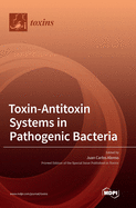 Toxin-Antitoxin Systems in Pathogenic Bacteria