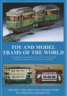 Toy and Model Trams of the World: Toys, Die Casts and Souvenirs v. 1