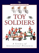 Toy Soldiers: A Century of International Miniatures