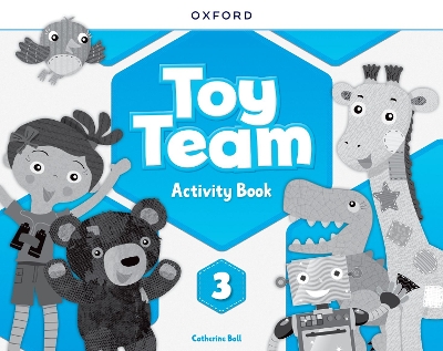 Toy Team: Level 3: Activity Book - Ball, Catherine