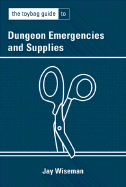 Toybag Guide to Dungeon Emergencies