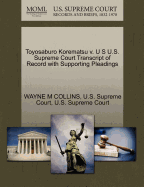 Toyosaburo Korematsu V. U S U.S. Supreme Court Transcript of Record with Supporting Pleadings