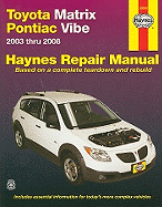 Toyota Matrix & Pontiac Vibe Automotive Repair Manual: 2003 Thru 2008
