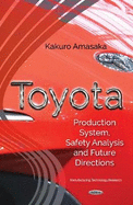 Toyota: Production System, Safety Analysis & Future Directions