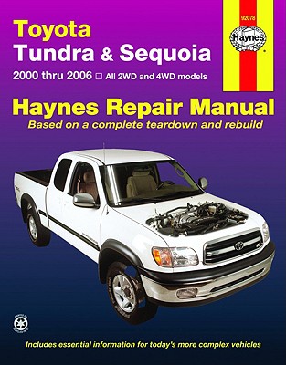 Toyota Tundra & Sequoia: 2000 Thru 2006 - Haynes, Max, and Stubblefield, Mike