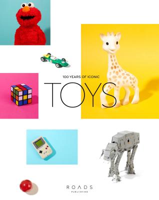 Toys: 100 Years of Iconic Toys - Auerbach, Stevanne (Introduction by)