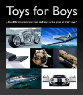 Toys for Boys: The Difference Between Men and Boys Is the Price of Their Toys - Farameh, Patrice