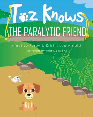 Toz Knows the Paralytic Friend - Furby, Mindi Jo, and Arnold, Kristin Lee