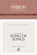 Tpt the Book of Song of Songs: 12-Lesson Study Guide