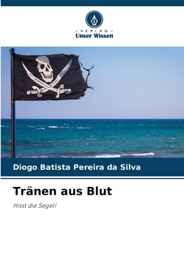 Tr?nen aus Blut - Pereira Da Silva, Diogo Batista