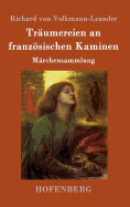 Tr?umereien an franzsischen Kaminen: M?rchensammlung