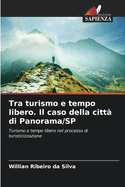 Tra turismo e tempo libero. Il caso della citt di Panorama/SP