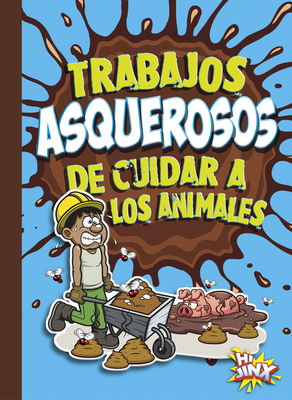 Trabajos Asquerosos de Cuidar a Los Animales - Bearce, Stephanie