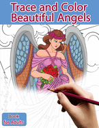 Trace and Color Book for Adults: Beautiful Angels - Ink Tracing, Coloring and Activity book