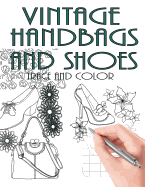 Trace and Color: Vintage Handbags and Shoes: Adult Activity Book