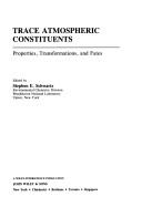 Trace Atmospheric Constituents: Properties, Transformations and Fates