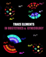 Trace Elements in Obstetrics and Gynecology