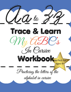 Trace & Learn My ABC's In Cursive Workbook