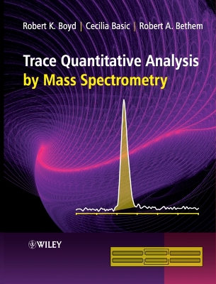 Trace Quantitative Analysis by Mass Spectrometry - Boyd, Robert K, and Basic, Cecilia, and Bethem, Robert A