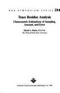 Trace residue analysis chemometric estimations of sampling, amount, and error