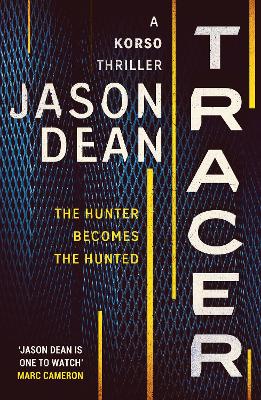 Tracer: A gripping thriller full of intrigue and suspense - Dean, Jason