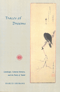 Traces of Dreams: Landscape, Cultural Memory, and the Poetry of Basho