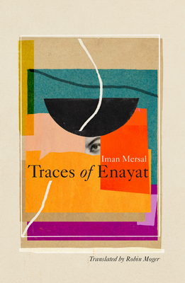 Traces of Enayat - Mersal, Iman, and Moger, Robin (Translated by)