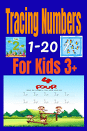 Tracing Numbers 1-20 For Kids 3+: Tracing Numbers 1-20